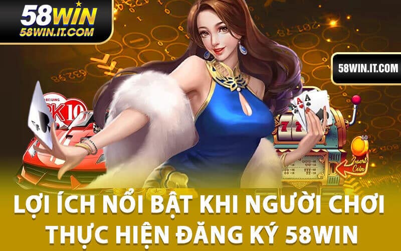 Đăng Ký 58Win